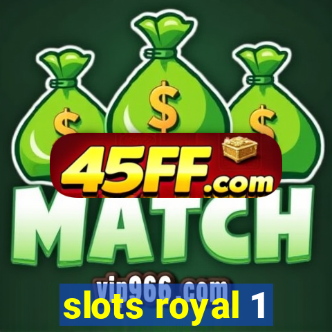 slots royal 1